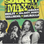 MOLIY – Shake It To The Max (FLY) (Remix) Ft. Silent Addy, Skillibeng & And Shenseea