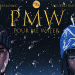 Chop Daily - PMW (Pour Me Water) Ft. Pharaoh 47 & Aguero Banks (Image) Chop Daily – PMW (Pour Me Water) Ft. Pharaoh 47 & Aguero Banks
