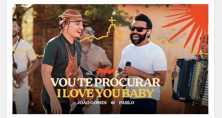 VOU TE PROCURAR / I LOVE YOU BABY – João Gomes e Pablo Pé de Serrita Download