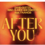 David Guetta - After You ft. Olivier Giacomotto, Kiko & FAANGS (Image) David Guetta – After You ft. Olivier Giacomotto, Kiko & FAANGS