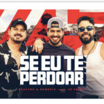 Clayton - Se Eu Te Perdoar ft. Romário & Zé Felipe (Image) Clayton – Se Eu Te Perdoar ft. Romário & Zé Felipe