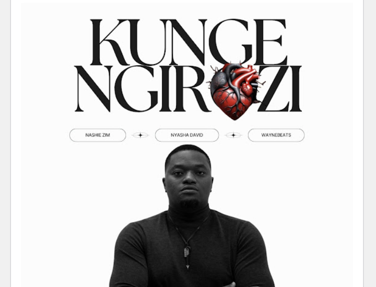Nashie Zim – KUNGE NGIROZI Ft. Nyasha David Download