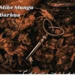 Mike Mungu - Treasure ft. Darkua (Image) Mike Mungu – Treasure ft. Darkua