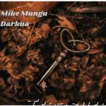 Mike Mungu - Treasure ft. Darkua (Image) Mike Mungu – Treasure ft. Darkua
