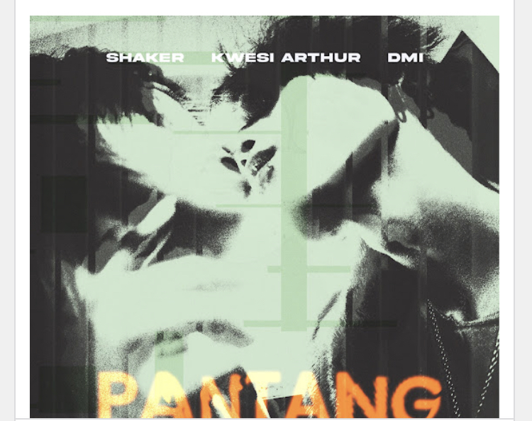 Shaker – Pantang Ft. Kwesi Arthur & DMI Download